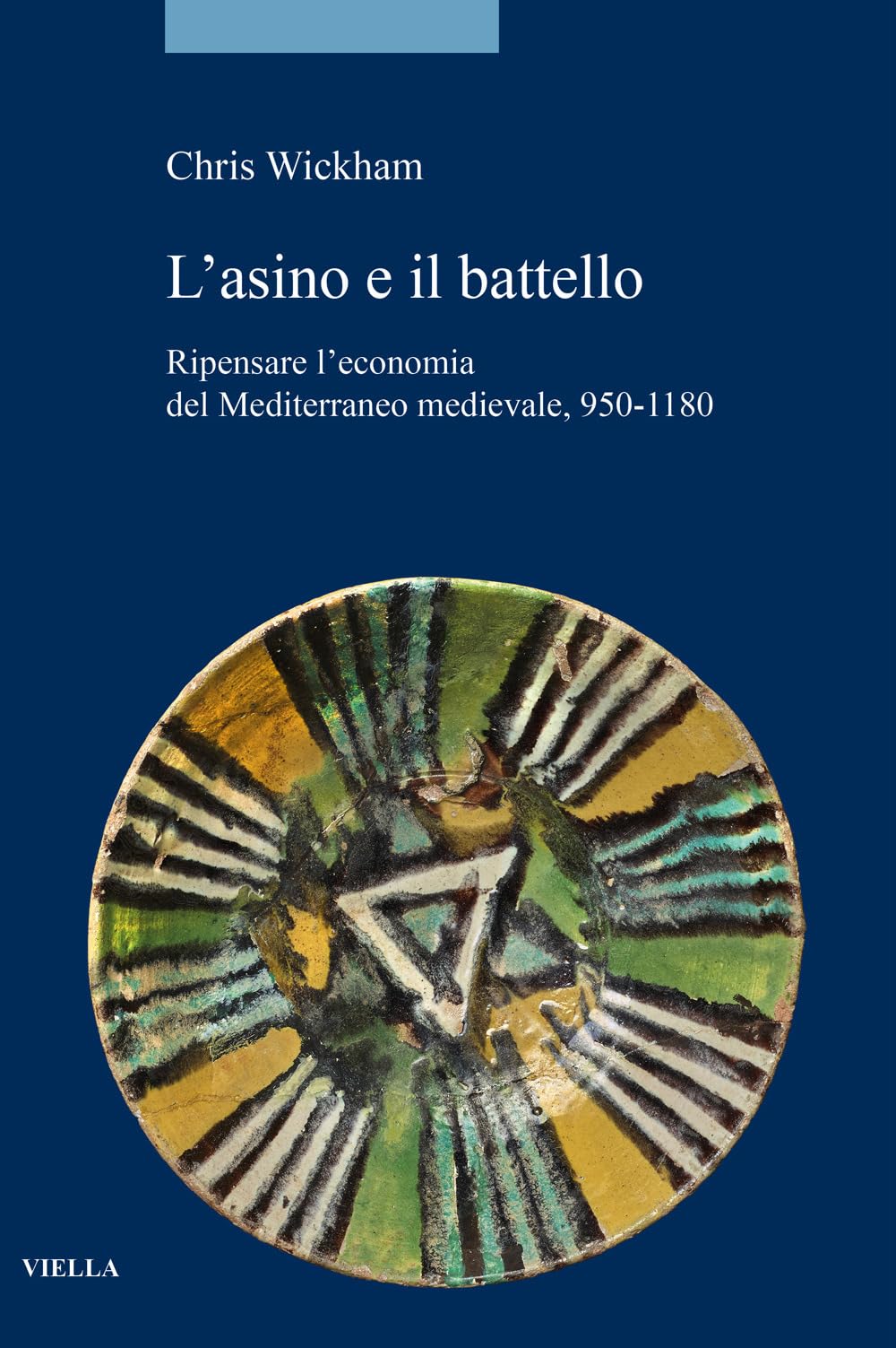 L'Asino E Il Battello: Ripensare l'Economia del Mediterraneo Medievale, 950-1180 (Storia. Saggi)