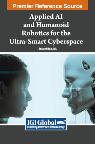 Applied AI and Humanoid Robotics for the Ultra-Smart Cyberspace