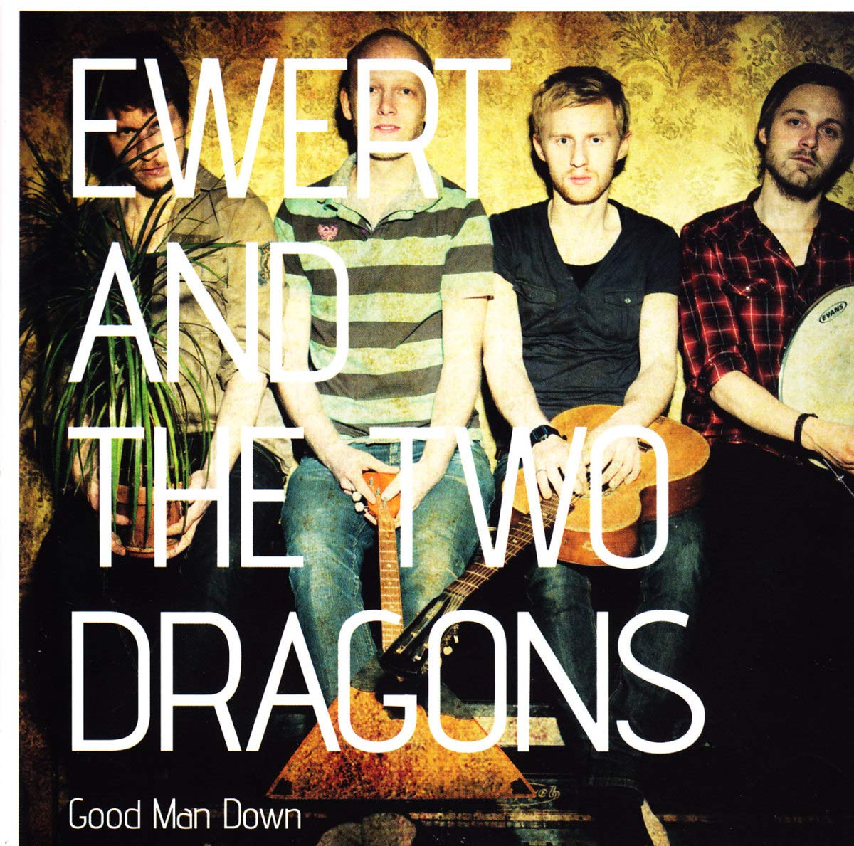 Ewert And The Two Dragons - Good Man Down