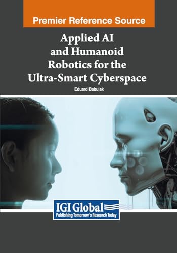 Applied AI and Humanoid Robotics for the Ultra-Smart Cyberspace