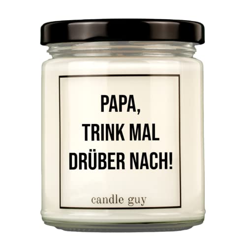 candle guy Duftkerze | Papa, trink mal drüber nach! | Handgemacht aus 100% Sojawachs | 70 Stunden Brenndauer