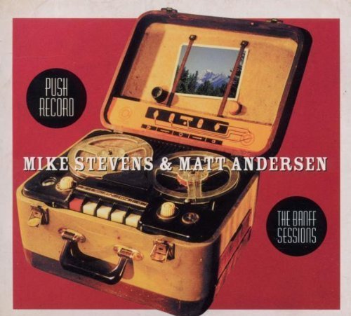 Push Record: The Banff Sessions by Mike Stevens (2011-09-27)