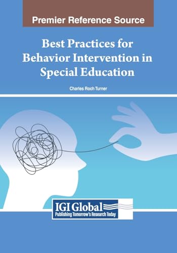 Best Practices for Behavior Intervention in Special Education (Advances in Educational Technologies and Instructional Design)