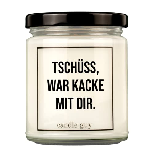 candle guy Duftkerze | Tschüss, war kacke mit Dir. | Handgemacht aus 100% Sojawachs | 70 Stunden Brenndauer