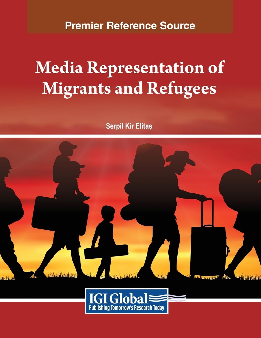 Media Representation of Migrants and Refugees (Advances in Media, Entertainment, and the Arts)