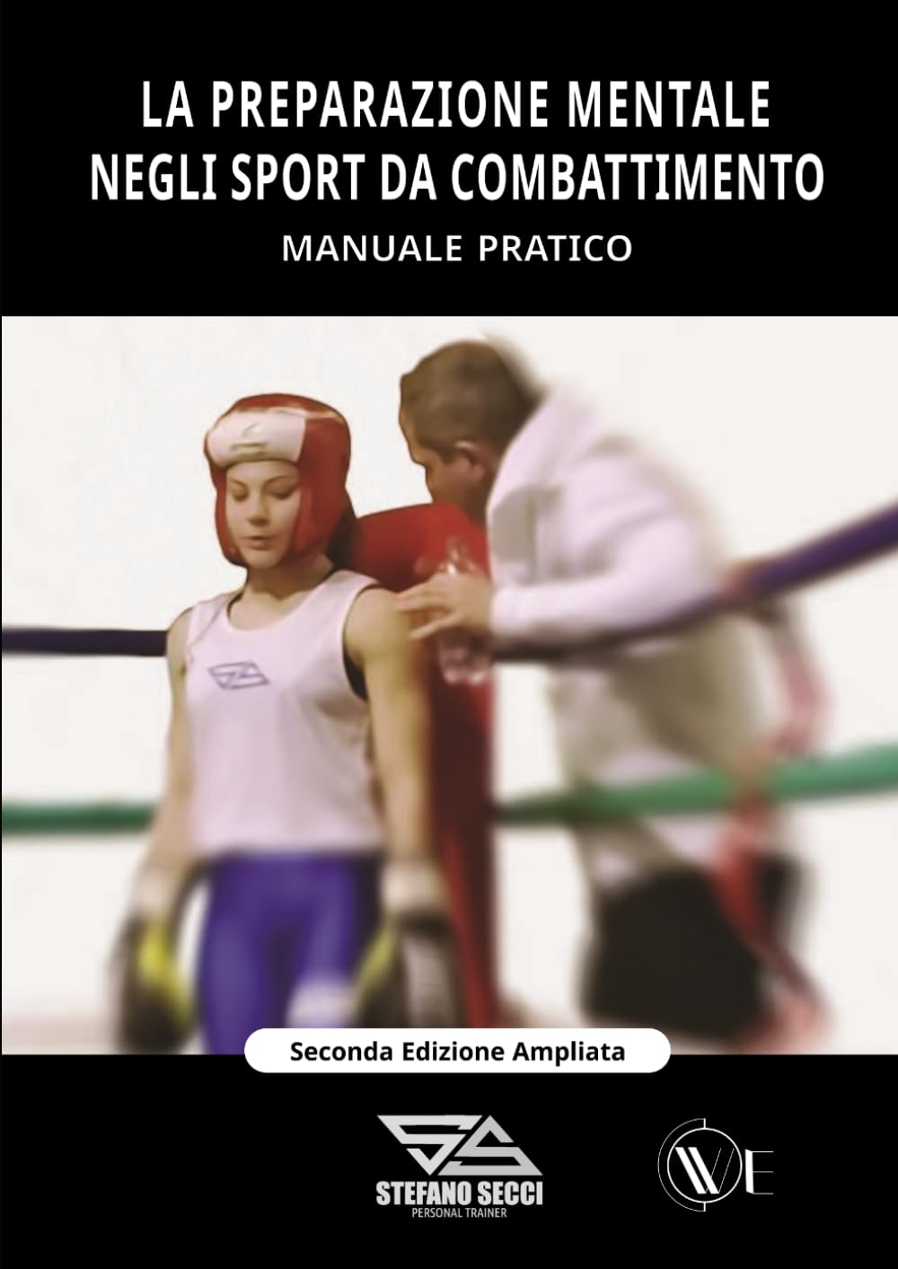 LA PREPARAZIONE MENTALE NEGLI SPORT DA COMBATTIMENTO: MANUALE PRATICO