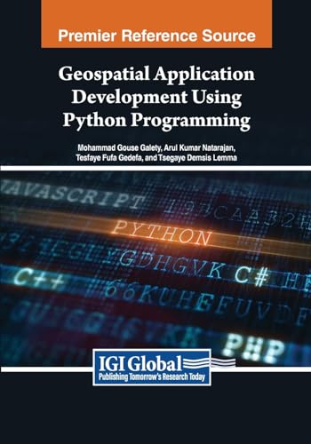 Geospatial Application Development Using Python Programming (Advances in Geospatial Technologies)