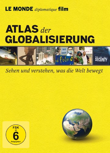 Atlas der Globalisierung - Sehen und verstehen, was die Welt bewegt [6 DVDs]