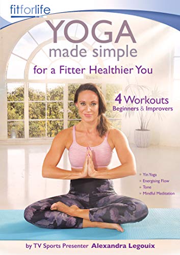 Yoga Made Simple - For a fitter healthier you - 4 workouts for Beginners & Improvers- by TV Sports Presenter Alexandra Legouix - Fit For Life Series [DVD] [2019]