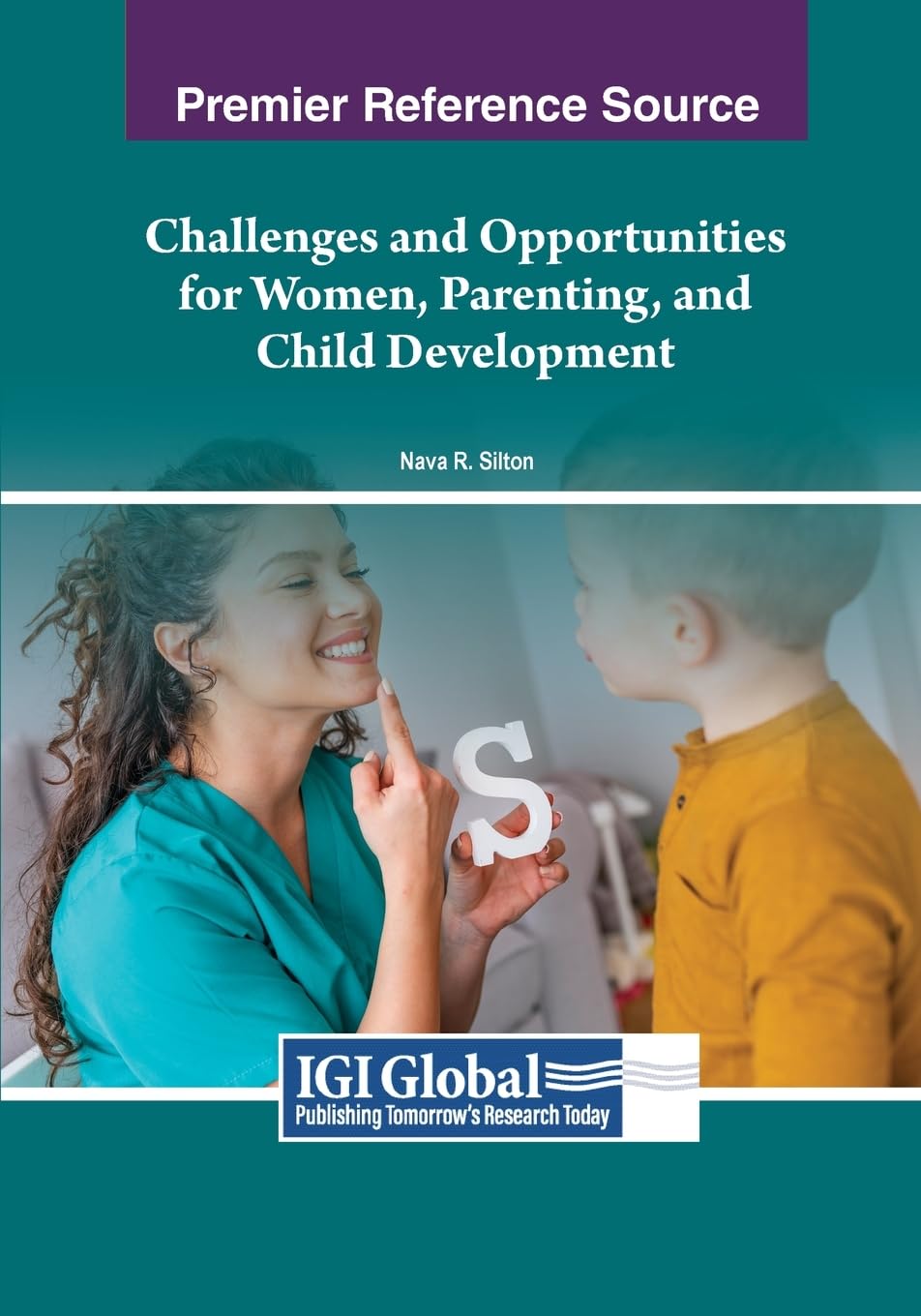 Challenges and Opportunities for Women, Parenting, and Child Development (Advances in Psychology, Mental Health, and Behavioral Studies)