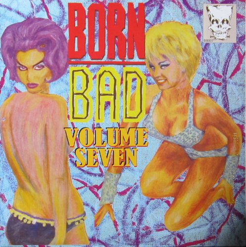 Born Bad Vol.7