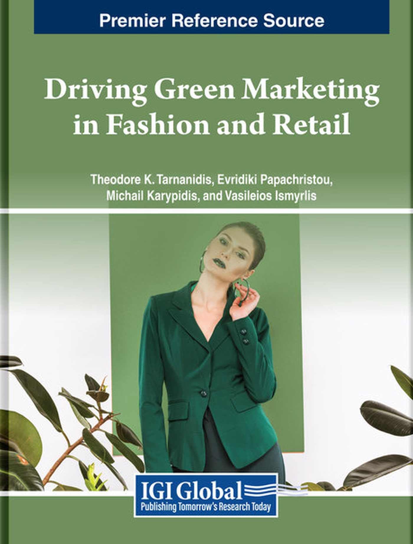 Driving Green Marketing in Fashion and Retail (Advances in Marketing, Customer Relationship Management, and E-Services)