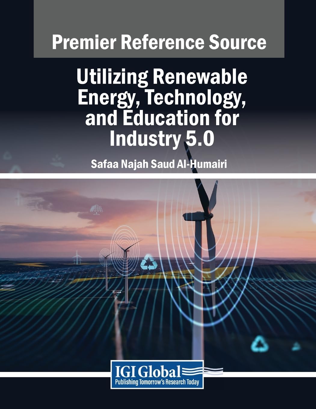 Utilizing Renewable Energy, Technology, and Education for Industry 5.0 (Advances in Chemical and Materials Engineering)