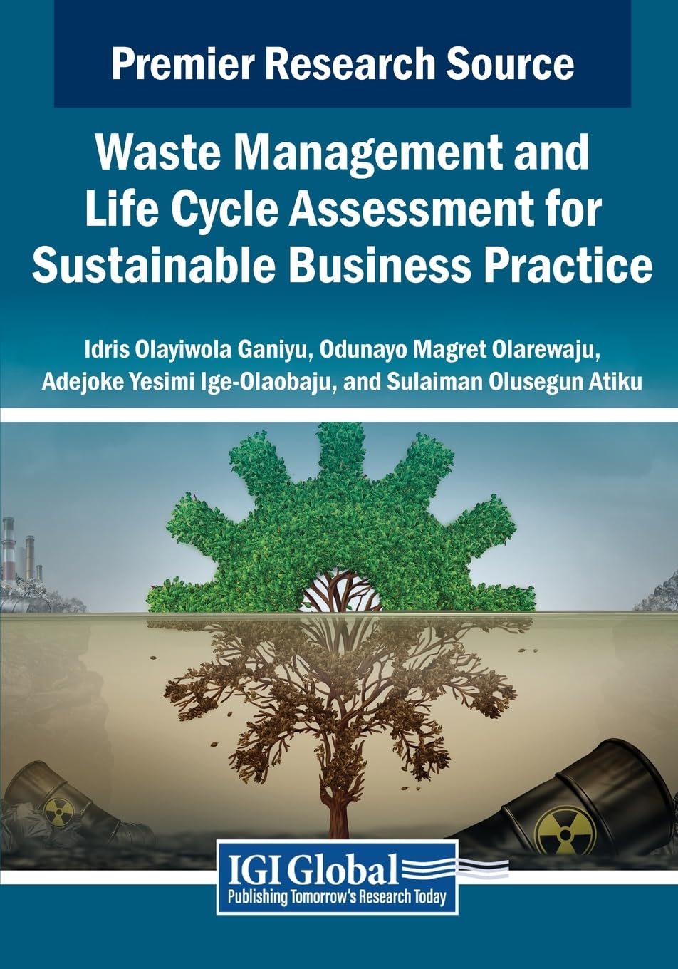 Waste Management and Life Cycle Assessment for Sustainable Business Practice (Advances in Logistics, Operations, and Management Science)