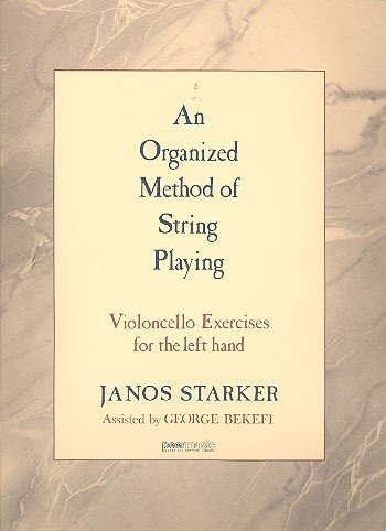 An organized Method of String Playing: Violoncello exercises for the left hand