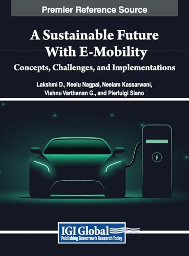 A Sustainable Future with E-Mobility: Concepts, Challenges, and Implementations