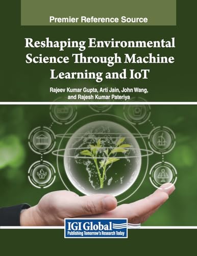 Reshaping Environmental Science Through Machine Learning and IoT