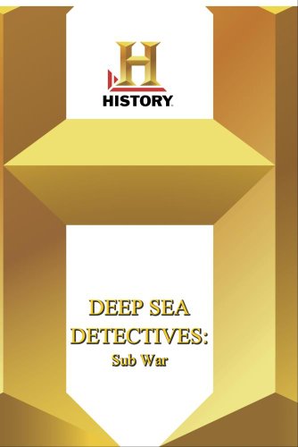 History -- Deep Sea Detectives Sub War