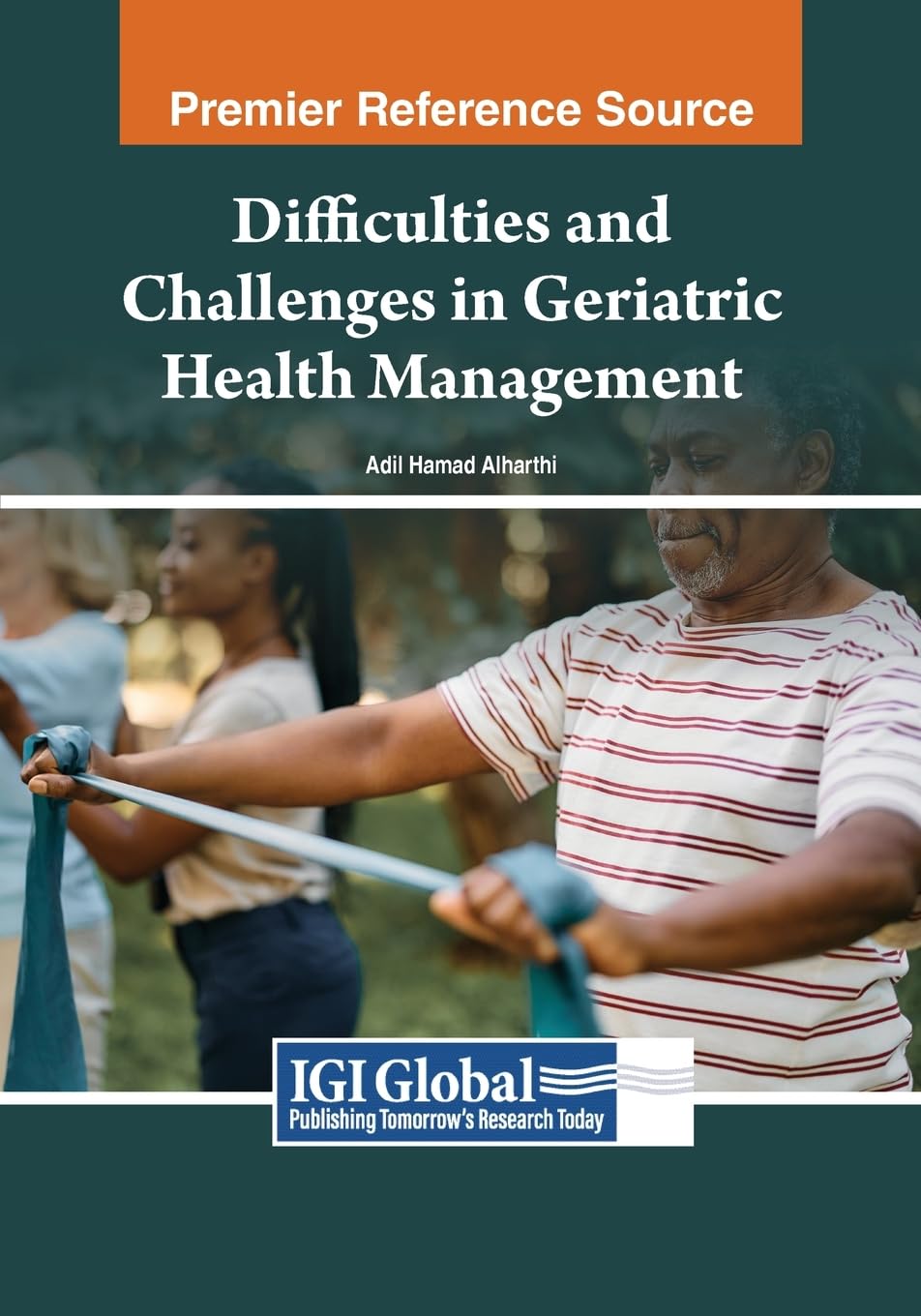 Difficulties and Challenges in Geriatric Health Management (Advances in Medical Diagnosis, Treatment, and Care)