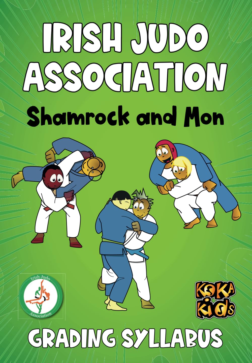 Irish Judo Association Shamrock and Mon Grading Syllabus: All techniques from 2nd to 12th Mon (Judo Syllabus and Grading Requirements to get your next Judo Belt)