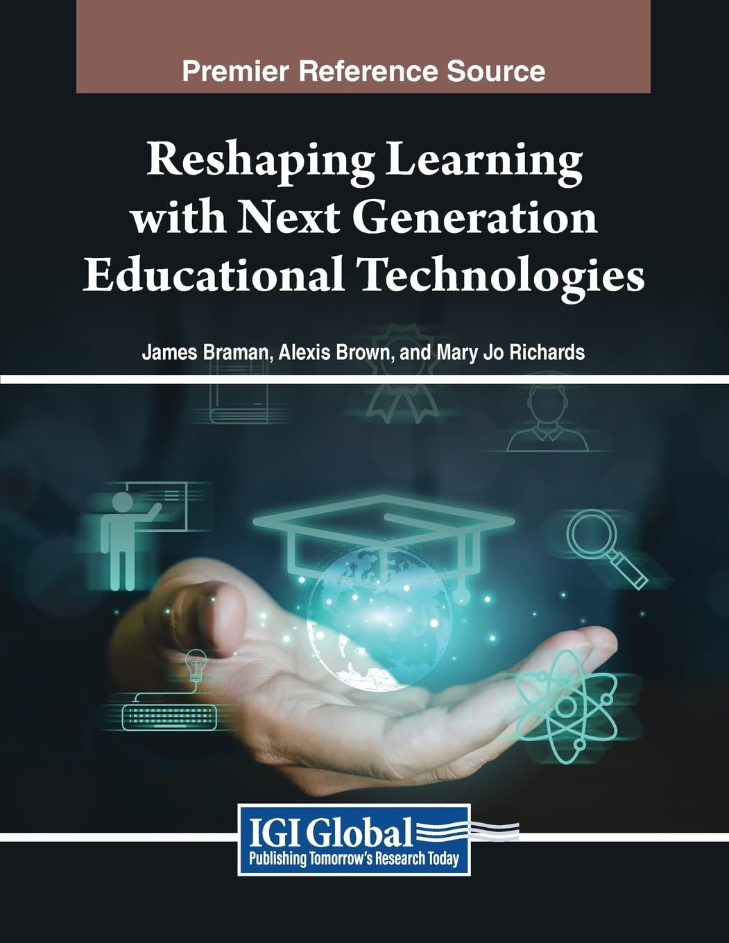 Reshaping Learning with Next Generation Educational Technologies (Advances in Educational Technologies and Instructional Design)