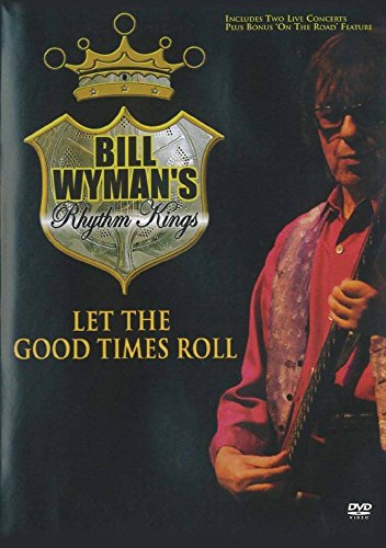 Bill Wyman's Rhythm Kings - Let The Good Times Roll