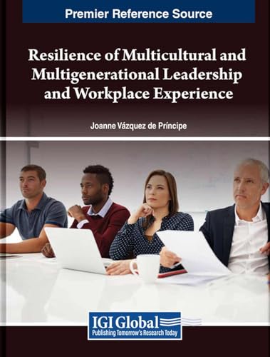 Resilience of Multicultural and Multigenerational Leadership and Workplace Experience