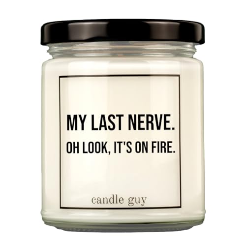 candle guy Duftkerze | My last nerve. Oh look, it's on fire. | Handgemacht aus 100% Sojawachs | 70 Stunden Brenndauer