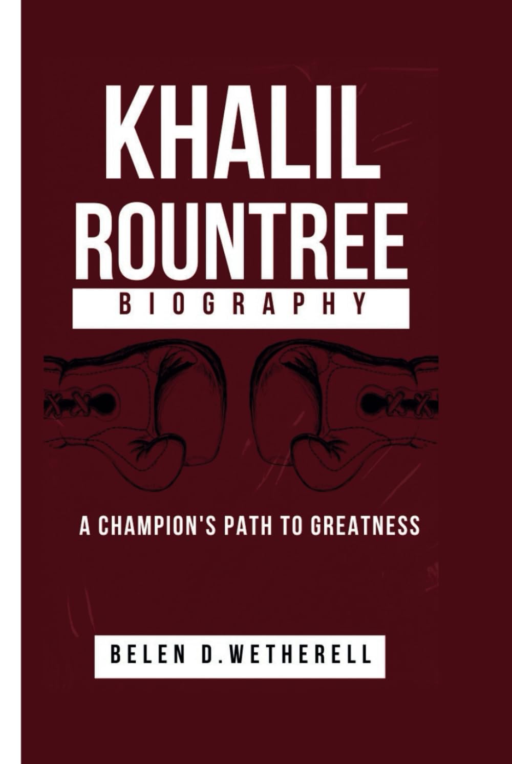 KHALIL ROUNTREE BIOGRAPHY: A Champion's Path to Greatness