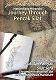 Journey through Pencak Silat: Treatise on Pukulan Pentjak Silat Sera, the western version of the ancient Indonesian martial art