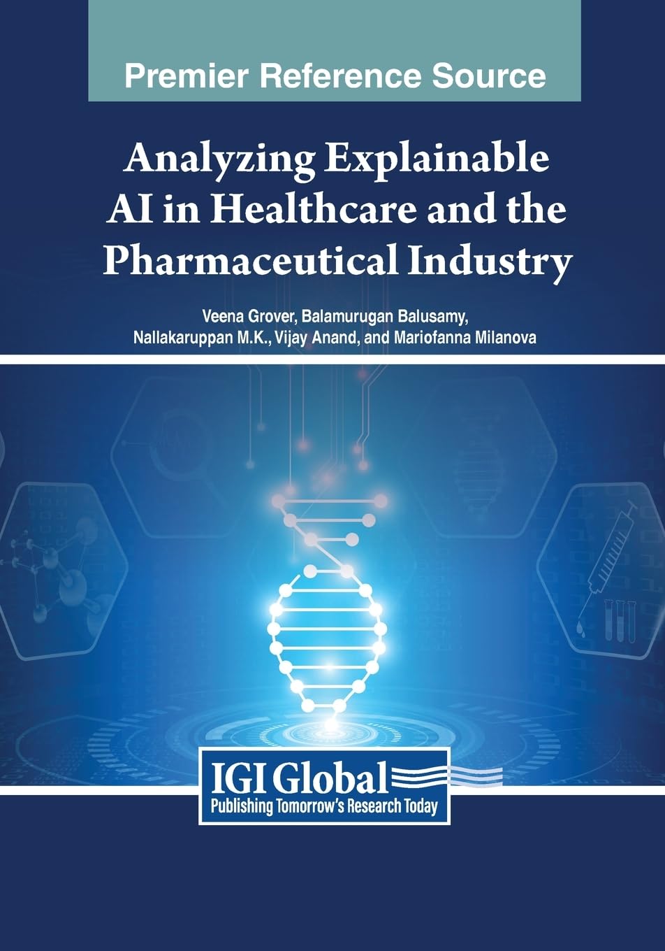 Analyzing Explainable AI in Healthcare and the Pharmaceutical Industry (Advances in Healthcare Information Systems and Administration)