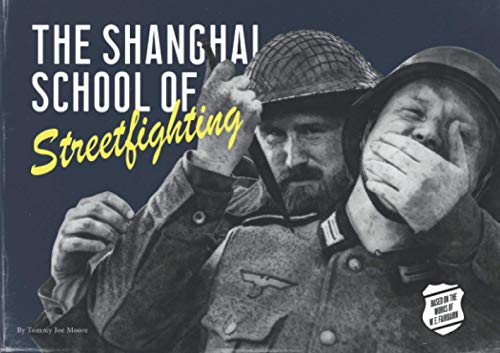 Shanghai School of Streetfighting: Defendu and other WW2 era combatives