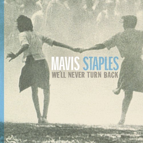 We'll Never Turn Back by Mavis Staples (2007) Audio CD