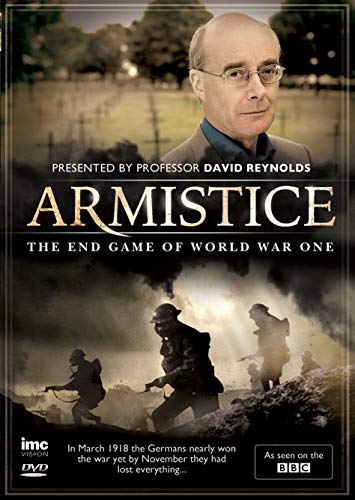 WW1 Armistice - The End Game of World War One - As seen on the BBC - presented by David Reynolds