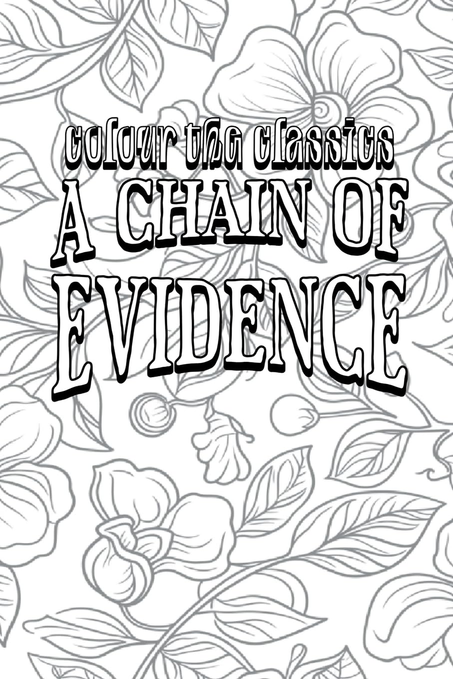 EXCLUSIVE COLORING BOOK Edition of Carolyn Wells' A Chain of Evidence