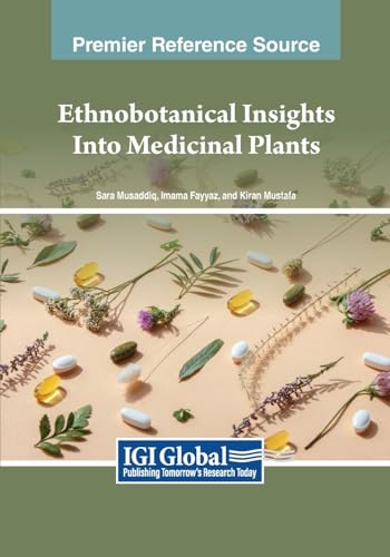 Ethnobotanical Insights Into Medicinal Plants (Advances in Bioinformatics and Biomedical Engineering)