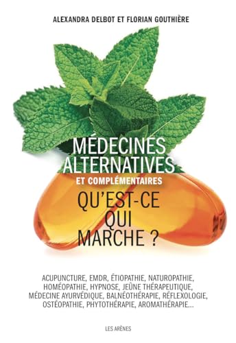 Médecines alternatives et complémentaires : que dit la science: Ce que dit la science