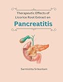 Therapeutic Effects of Licorice Root Extract on Pancreatitis