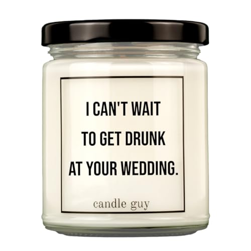 candle guy Duftkerze | I can't wait to get drunk at your wedding. | Handgemacht aus 100% Sojawachs | 70 Stunden Brenndauer