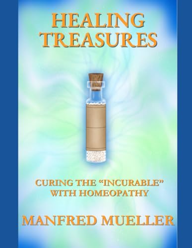 Healing Treasures: Curing The “Incurable” With Homeopathy
