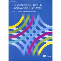 Die Wochenlieder zum EG. Choralvorspiele zum Wochenlied: Bd. 2 Trinitatis bis Ende des Kirchenjahres