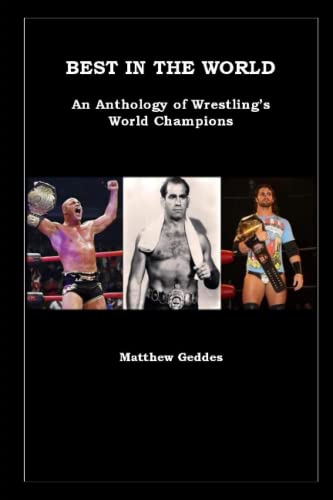 Best In The World: An Anthology of Wrestling's World Champions