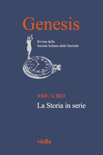 Genesis. Rivista della Società italiana delle storiche. La Storia in serie (2023) (Vol. 2)