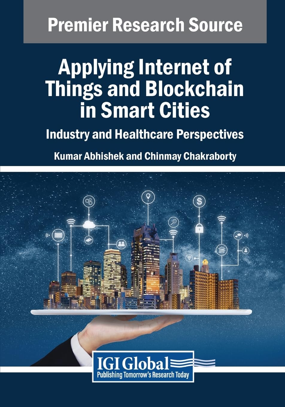 Applying Internet of Things and Blockchain in Smart Cities: Industry and Healthcare Perspectives (Advances in Civil and Industrial Engineering)