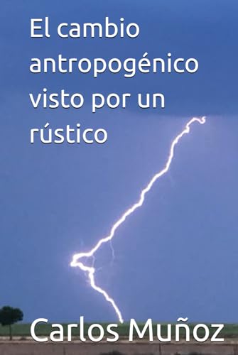 El cambio antropogénico visto por un rústico