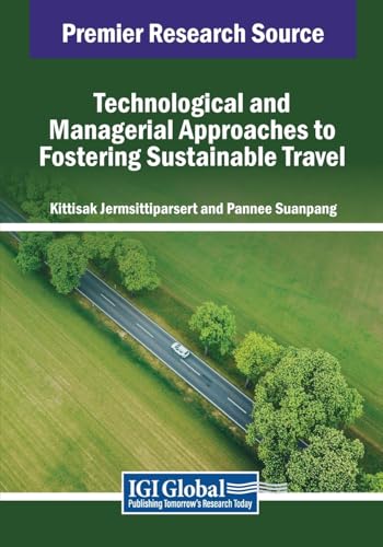 Technological and Managerial Approaches to Fostering Sustainable Travel (Advances in Hospitality, Tourism, and the Services Industry)