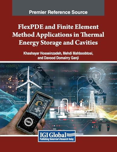 FlexPDE and Finite Element Method Applications in Thermal Energy Storage and Cavities