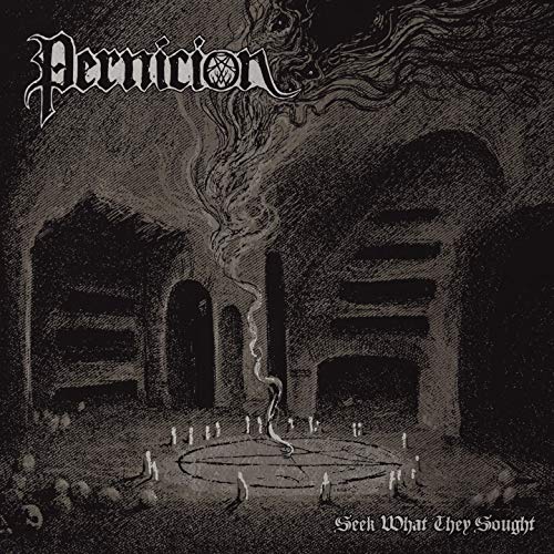 Pernicion - Seek What They Sought