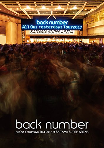 All Our Yesterdays Tour 2017 at SAITAMA SUPER ARENA(通常盤)[DVD]