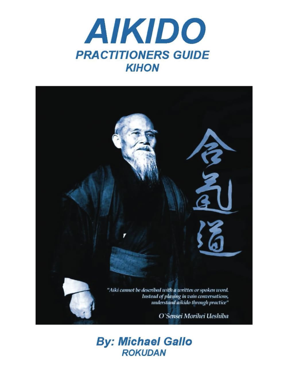 Aikido Practitioners Guide: Kihon